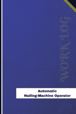 Book cover for Automatic Nailing Machine Operator Work Log