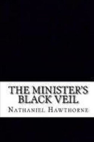 Cover of The Minister's Black Veil Illustrated