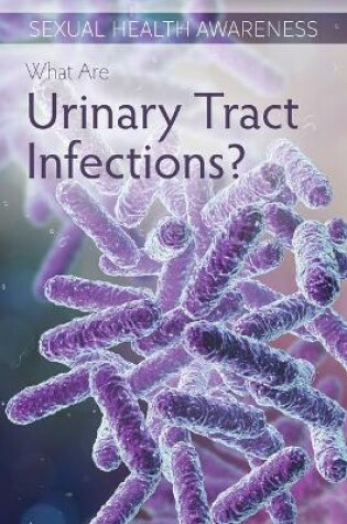 Cover of What Are Urinary Tract Infections?