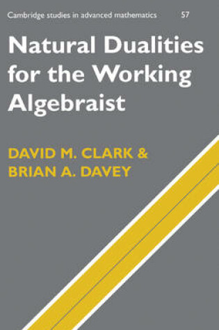 Cover of Natural Dualities for the Working Algebraist