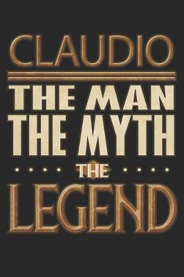 Book cover for Claudio The Man The Myth The Legend