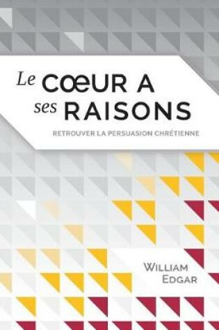 Cover of Le coeur a ses raisons (Reasons of the Heart)