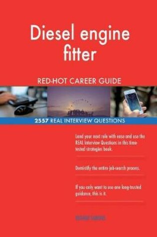 Cover of Diesel engine fitter RED-HOT Career Guide; 2557 REAL Interview Questions