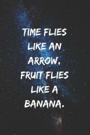 Cover of Time flies like an arrow. fruit flies like a banana.