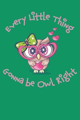 Book cover for Every Little Thing Gonna Be Owl Right