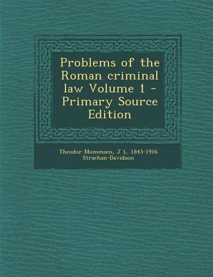 Book cover for Problems of the Roman Criminal Law Volume 1 - Primary Source Edition