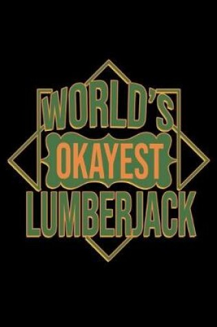 Cover of World's okayest lumberjack