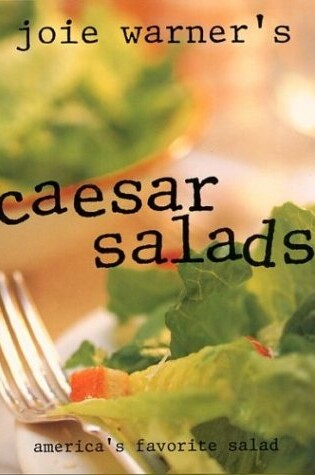 Cover of Joie Warner's Caesar Salads