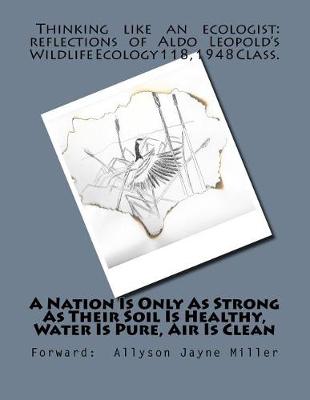 Book cover for A Nation Is Only As Strong As Their Soil Is Healthy, Water Is Pure, Air Is Clean