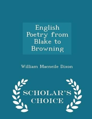 Book cover for English Poetry from Blake to Browning - Scholar's Choice Edition