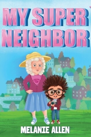 Cover of My Super Neighbor