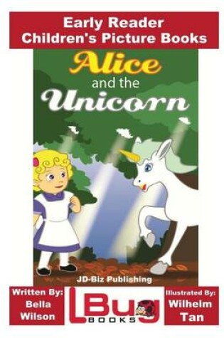 Cover of Alice and the Unicorn - Early Reader - Children's Picture Books