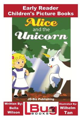 Book cover for Alice and the Unicorn - Early Reader - Children's Picture Books