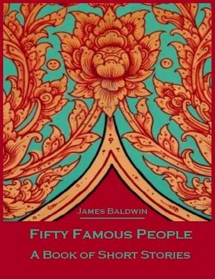 Book cover for Fifty Famous People : A Book of Short Stories (Illustrated)