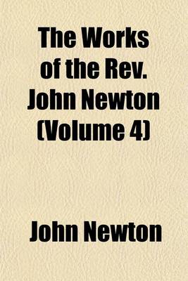 Book cover for The Works of the REV. John Newton (Volume 4)