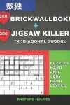 Book cover for 200 BrickWallDoku + 200 Jigsaw Killer "X" Diagonal Sudoku. Puzzles hard and very hard levels.