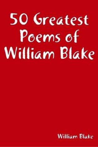 Cover of 50 Greatest Poems of William Blake