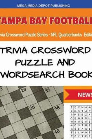 Cover of Tampa Bay Football Trivia Crossword Puzzle Series - NFL Quarterbacks Edition