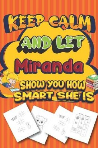 Cover of keep calm and let Miranda show you how smart she is