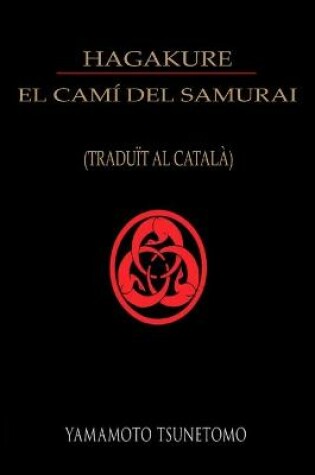 Cover of HAGAKURE EL CAMI DEL SAMURAI (traduit al catala)