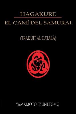 Book cover for HAGAKURE EL CAMI DEL SAMURAI (traduit al catala)