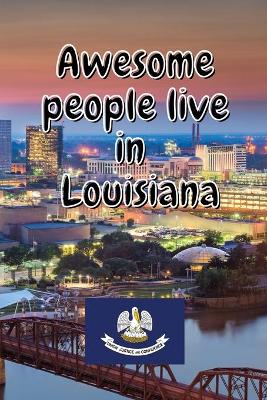 Book cover for Awesome people live in Louisiana