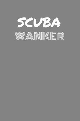 Book cover for Scuba Wanker