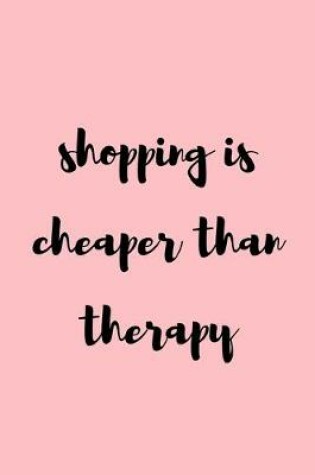 Cover of Shopping is cheaper than therapy