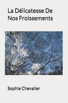 Book cover for La D licatesse de Nos Froissements