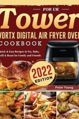 Cover of Tower Vortx Digital Air Fryer Oven Cookbook for UK 2022