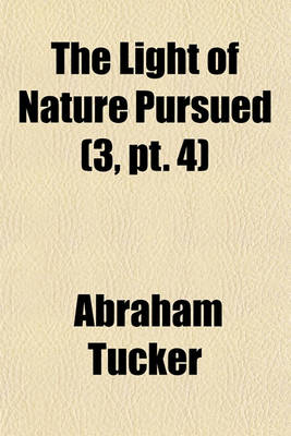 Book cover for The Light of Nature Pursued (Volume 3, PT. 4)