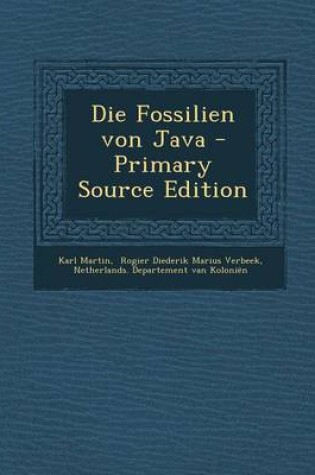 Cover of Die Fossilien Von Java - Primary Source Edition