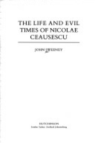 Cover of The Life and Evil Times of Nicolae Ceausescu