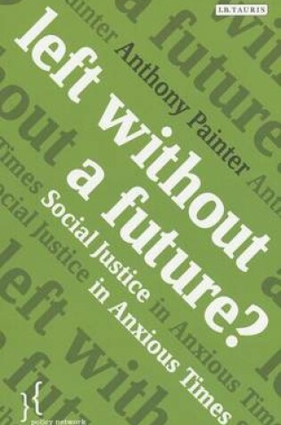 Cover of Left Without a Future?: Social Justice in Anxious Times