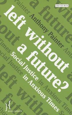 Book cover for Left Without a Future?: Social Justice in Anxious Times