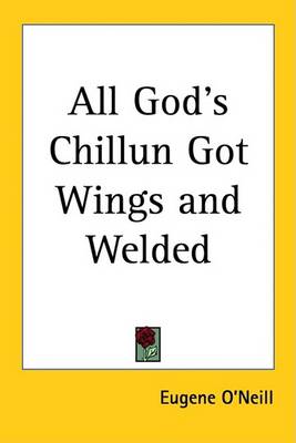 Book cover for All God's Chillun Got Wings and Welded