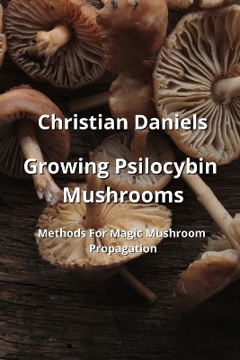 Book cover for Growing Psilocybin Mushrooms