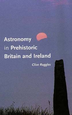 Book cover for Astronomy in Prehistoric Britain and Ireland