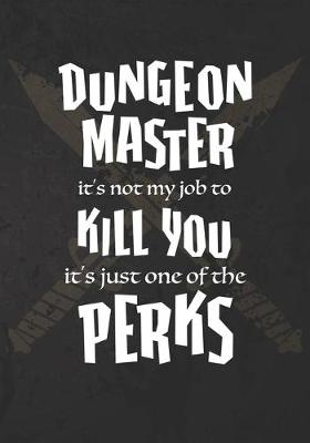 Book cover for Dungeon Master it's not my job to Kill You it's just one of the Perks