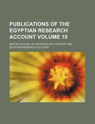 Book cover for Publications of the Egyptian Research Account Volume 10