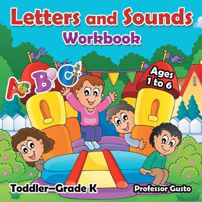 Book cover for Letters and Sounds Workbook Toddler-Grade K - Ages 1 to 6