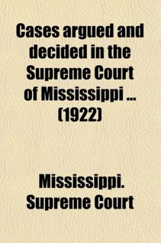 Cover of Cases Argued and Decided in the Supreme Court of Mississippi (Volume 128)