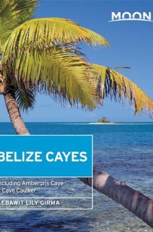 Cover of Moon Belize Cayes (Second Edition)