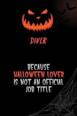 Book cover for Diver Because Halloween Lover Is Not An Official Job Title