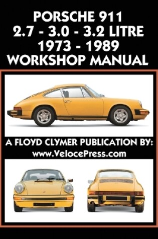 Cover of Porsche 911 2.7 - 3.0 - 3.2 Litre 1973-1989 Workshop Manual