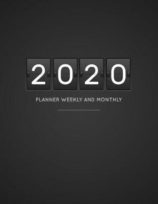 Book cover for 2020 Planner Weekly And Monthly