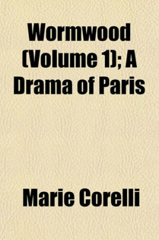 Cover of Wormwood (Volume 1); A Drama of Paris