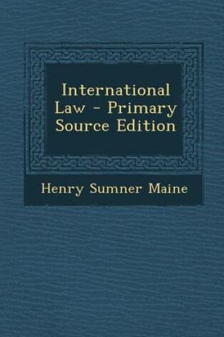 Cover of International Law - Primary Source Edition