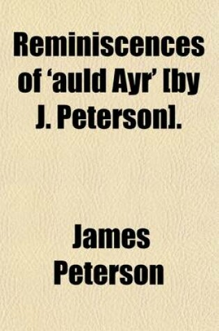 Cover of Reminiscences of 'Auld Ayr' [By J. Peterson].
