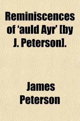 Book cover for Reminiscences of 'Auld Ayr' [By J. Peterson].